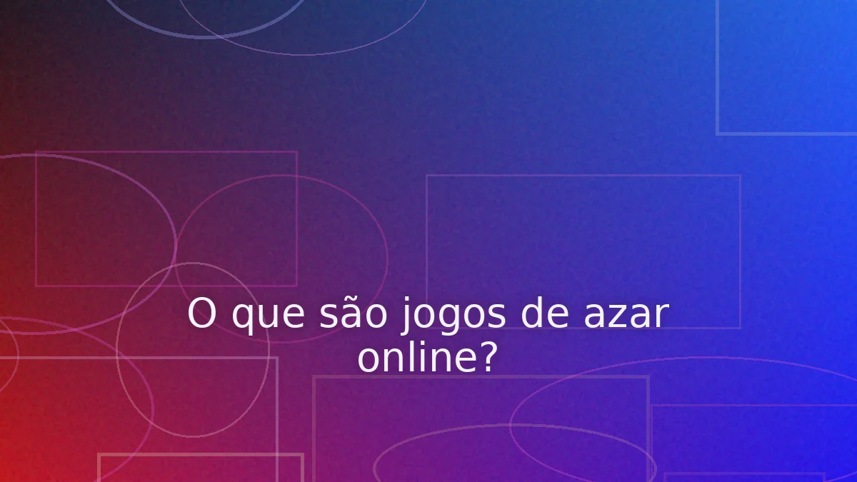 O que são jogos de azar online?